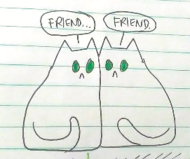 drawing of two cats with green eyes, both have speech bubbles saying 'friend'